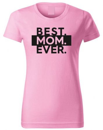 Best Mom Ever-Női póló-XS-Rózsaszín