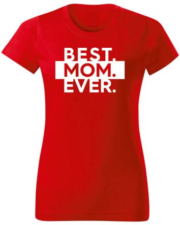Best Mom Ever-Női póló-XS-Piros
