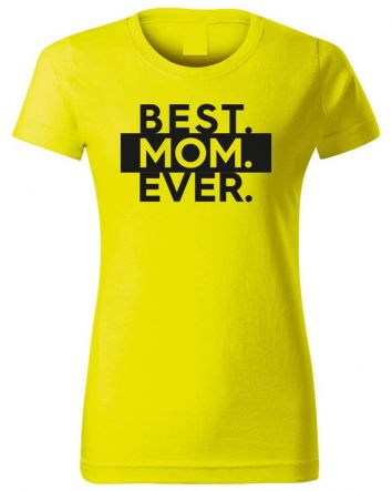Best Mom Ever-Női póló-XS-Sárga