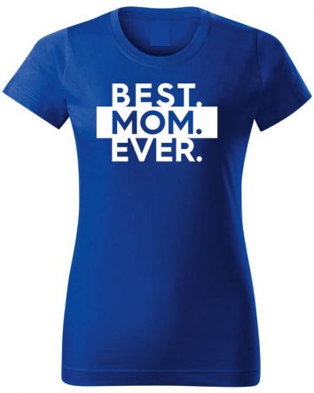 Best Mom Ever-Női póló-XS-Kék