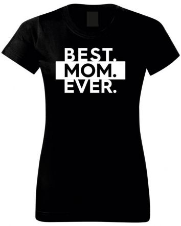 Best Mom Ever-Női póló-XS-Fekete