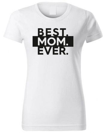 Best Mom Ever-Női póló-XS-Fehér