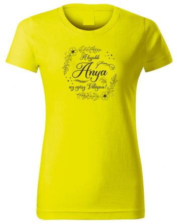 A legjobb Anya az egész világon-Női póló-XS-Sárga