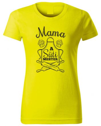 Mama a Süti mester-Női póló-XS-Sárga