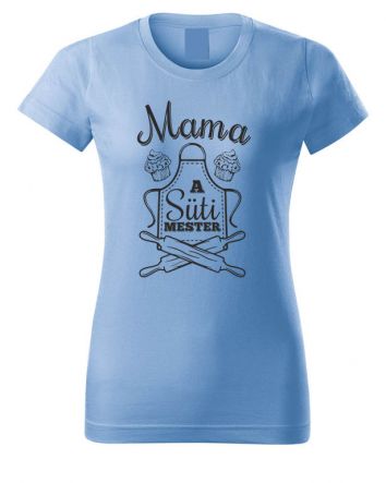 Mama a Süti mester-Női póló-XS-Égszínkék