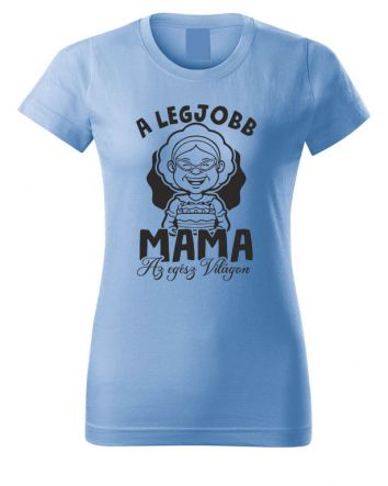 A legjobb mama az egész világon-Női póló-XS-Égszínkék