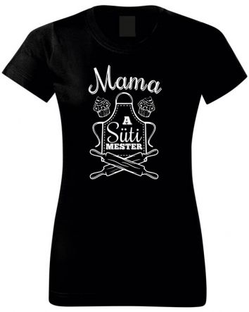 Mama a Süti mester-Női póló-XS-Fekete