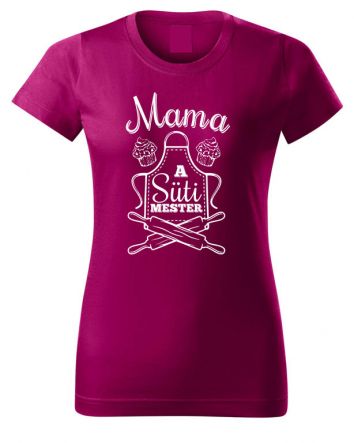 Mama a Süti mester-Női póló-XS-Fukszia