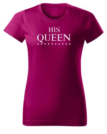 His Queen -Női póló-XS-Fukszia