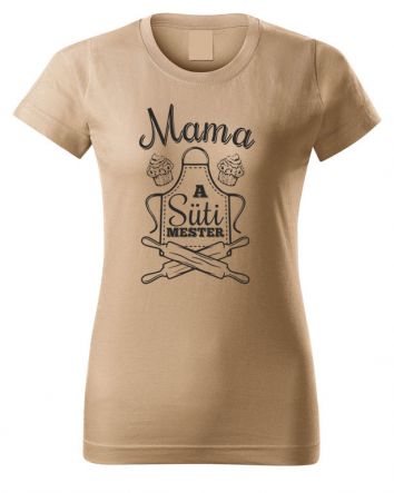 Mama a Süti mester-Női póló-XS-Homok