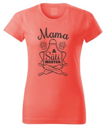 Mama a Süti mester-Női póló-XS-Coral