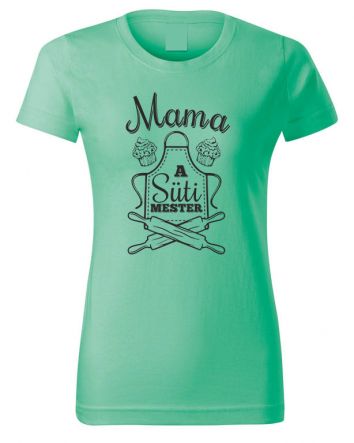 Mama a Süti mester-Női póló-XS-Menta