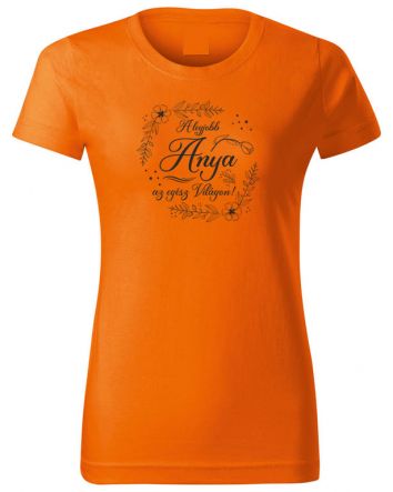 A legjobb Anya az egész világon-Női póló-XS-Narancs