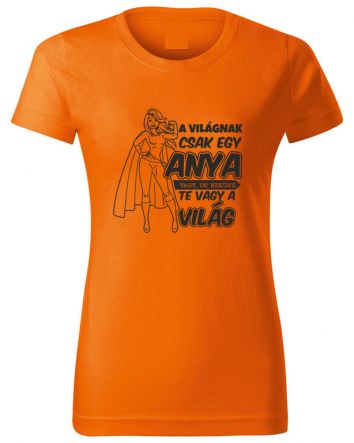 A világnak csak egy Anya vagy-Női póló-XS-Narancs