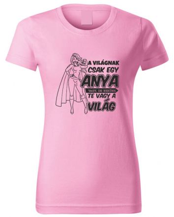 A világnak csak egy Anya vagy-Női póló-XS-Rózsaszín