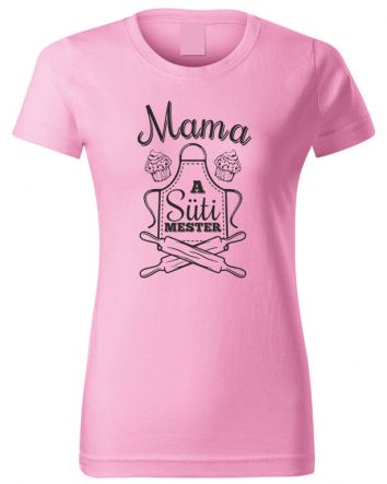 Mama a Süti mester-Női póló-XS-Rózsaszín