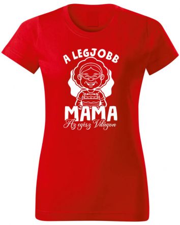 A legjobb mama az egész világon-Női póló-XS-Piros