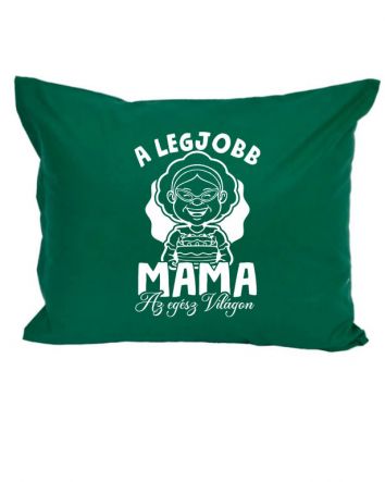 A legjobb Mama az egész világon Párnahuzat-Párnahuzat-40x50 cm-Zöld