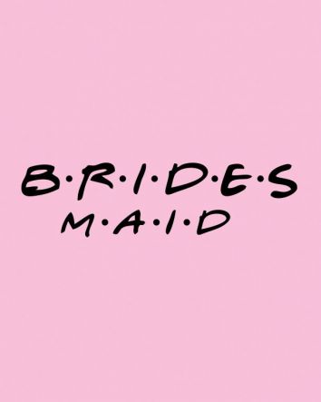 Bride's Maid Friends - Lánybúcsú póló