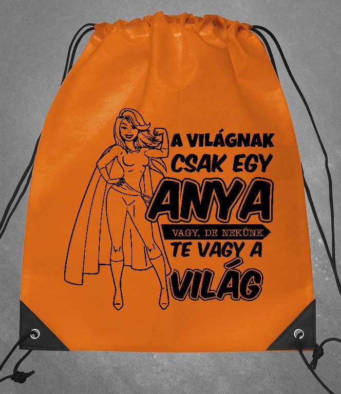 A világnak csak egy Anya vagy - Anya Tornazsák