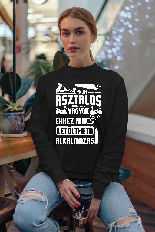 Profi Asztalos vagyok - Asztalos Női Pulóver