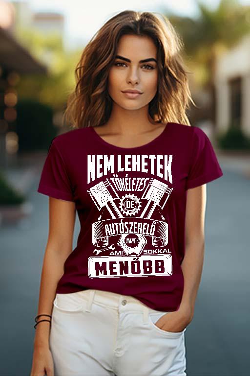 Autószerelő vagyok, ami sokkal menőbb - Autószerelő Női O-nyakú Póló