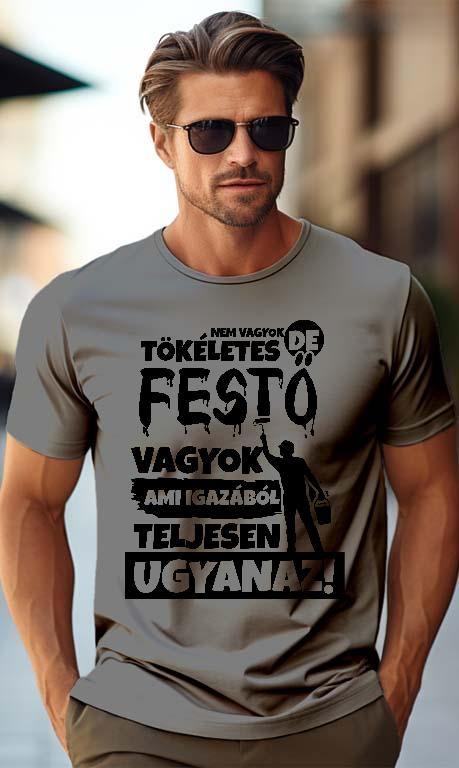 Nem vagyok tökéletes, de Festő vagyok - Festő Férfi Prémium Póló