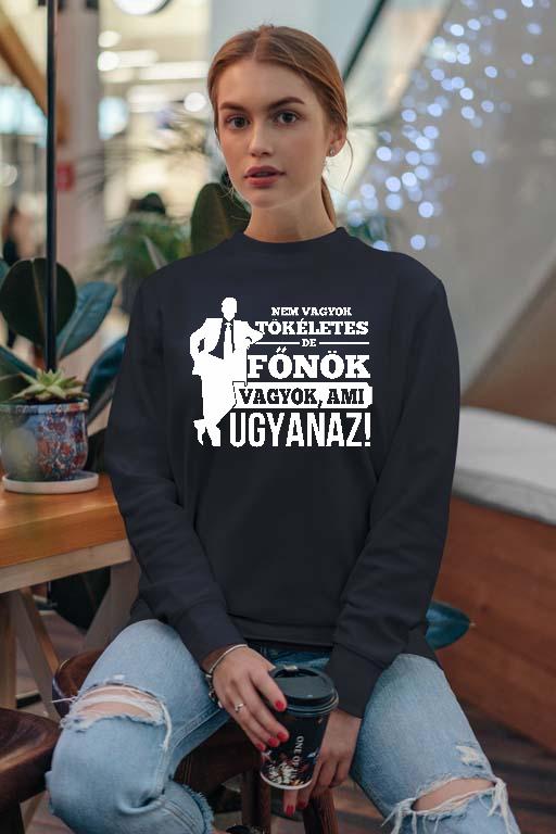 Nem vagyok tökéletes, de Főnök vagyok - Főnök Női Pulóver