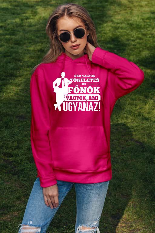 Nem vagyok tökéletes, de Főnök vagyok - Főnök Női Kapucnis Pulóver