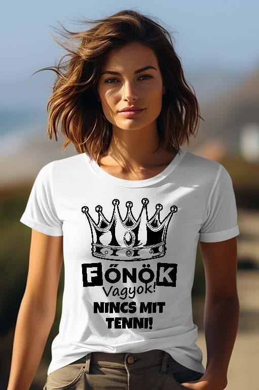 Főnök vagyok! Nincs mit tenni! - Főnök Női Prémium Póló