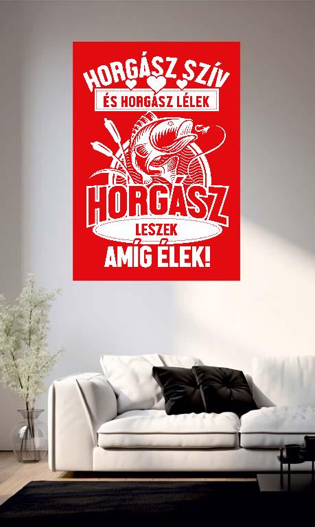 Horgász leszek amíg élek - Horgász Poszter