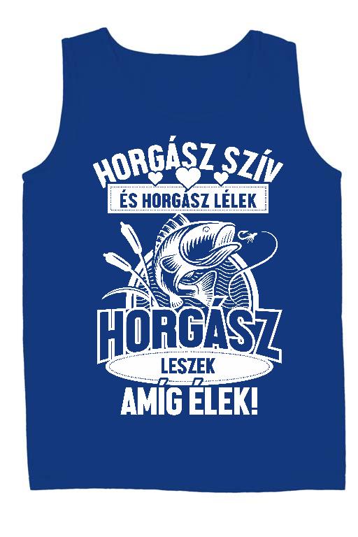 Horgász leszek amíg élek - Horgász Férfi Ujjatlan