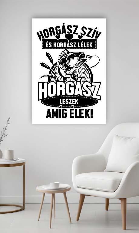 Horgász leszek amíg élek - Horgász Vászonkép