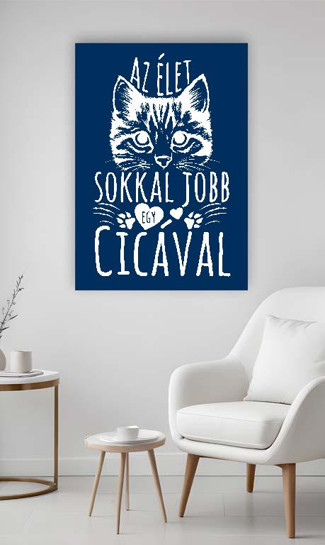 Az élet sokkal jobb egy Cicával - Cicás Vászonkép