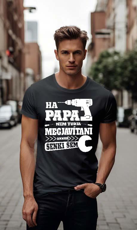 Ha Papa nem tudja megjavítani - Papa Férfi Környakú Póló