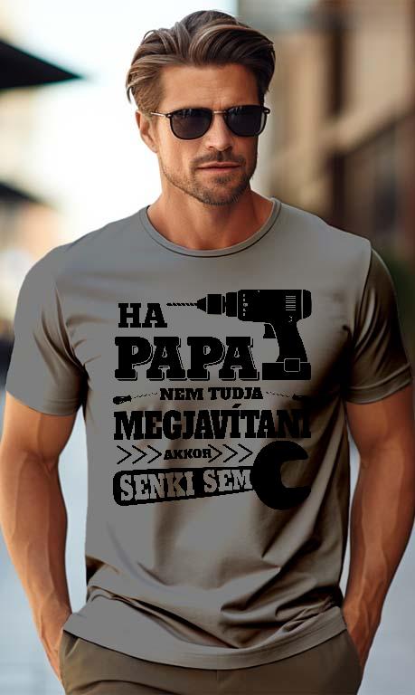 Ha Papa nem tudja megjavítani - Papa Férfi Prémium Póló