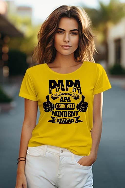 Papa olyan, mint apa - Papa Női O-nyakú Póló