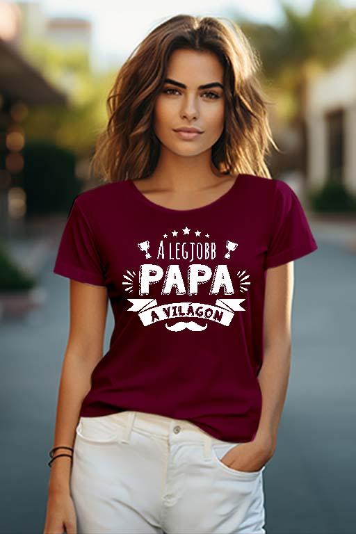 A legjobb Papa a világon - Papa Női O-nyakú Póló