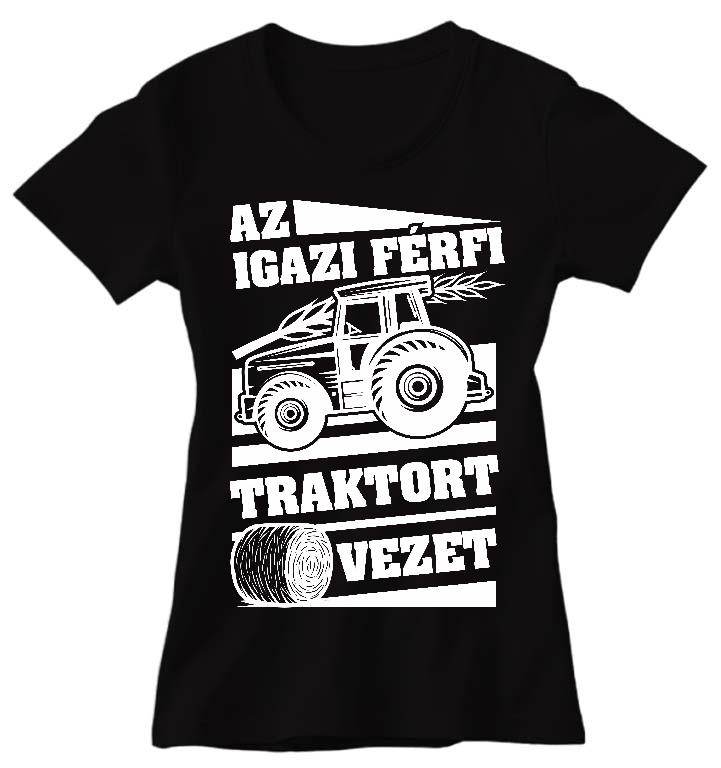 Az igazi férfi Traktort vezet - Traktoros Női Prémium Póló