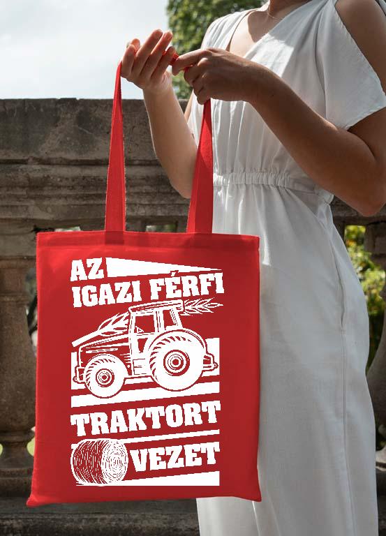 Az igazi férfi Traktort vezet - Traktoros Vászontáska