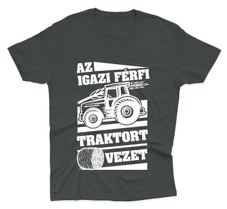 Az igazi férfi Traktort vezet - Traktoros Férfi V-nyakú Póló