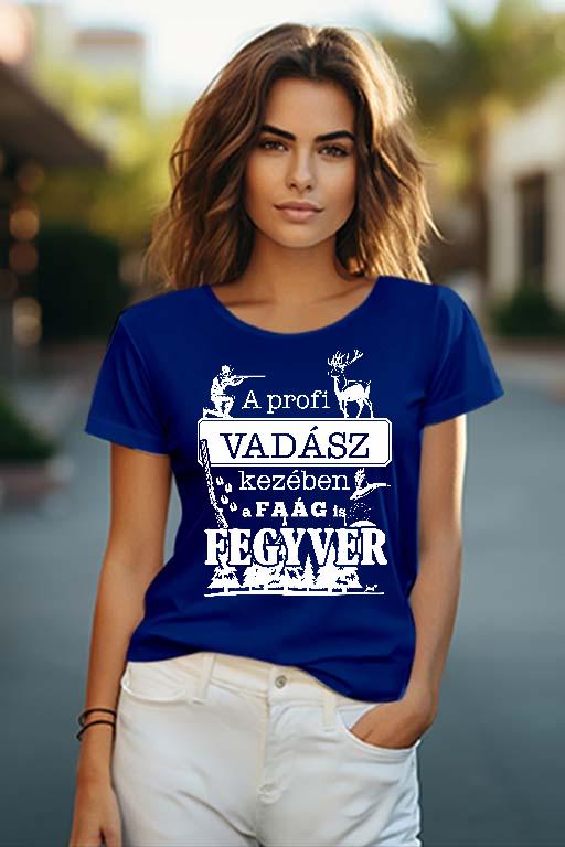 A profi Vadász - Vadász Női O-nyakú Póló