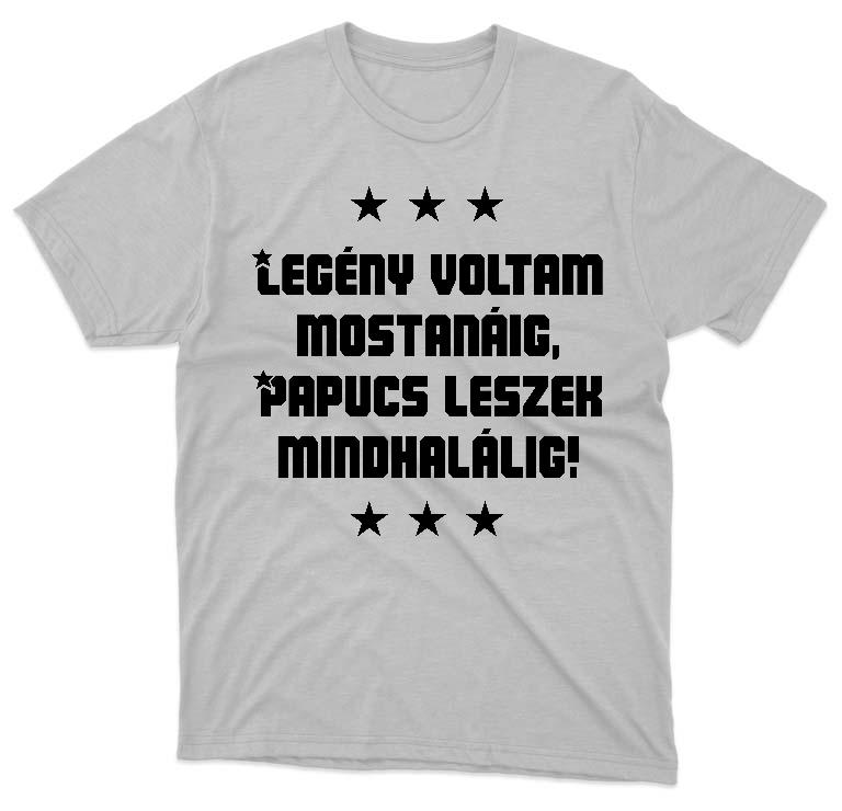 Papucs leszek mindhalálig! Legénybúcsú - Legénybúcsú Férfi Környakú Póló