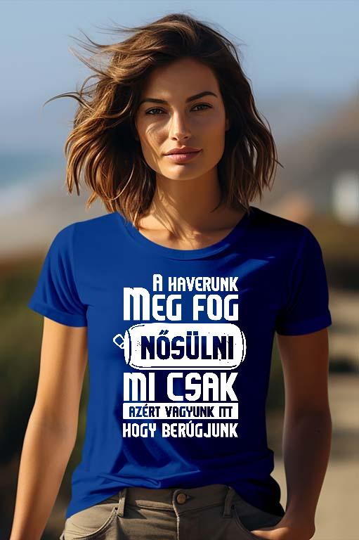 A Haverunk meg fog Nősülni Legénybúcsú  - Legénybúcsú Női Prémium Póló