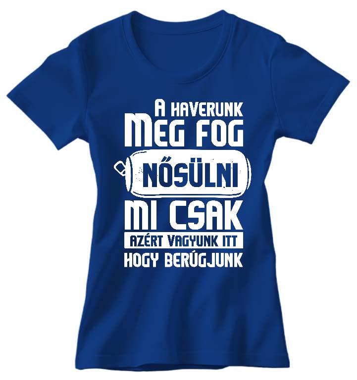 A Haverunk meg fog Nősülni Legénybúcsú  - Legénybúcsú Női Prémium Póló