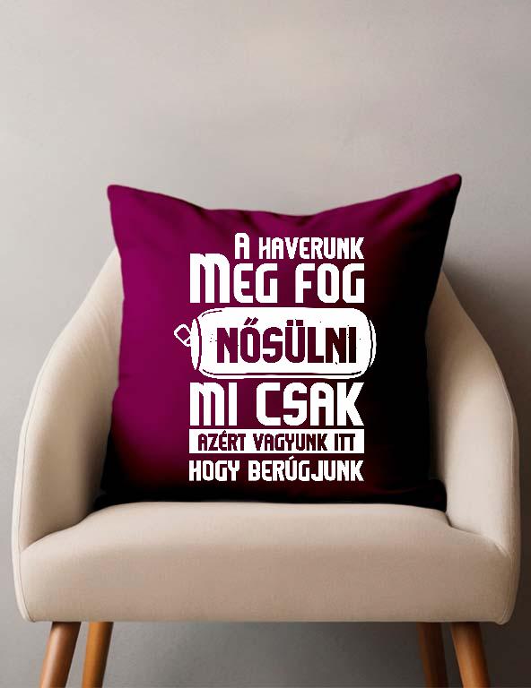 A Haverunk meg fog Nősülni Legénybúcsú  - Legénybúcsú Párnahuzat