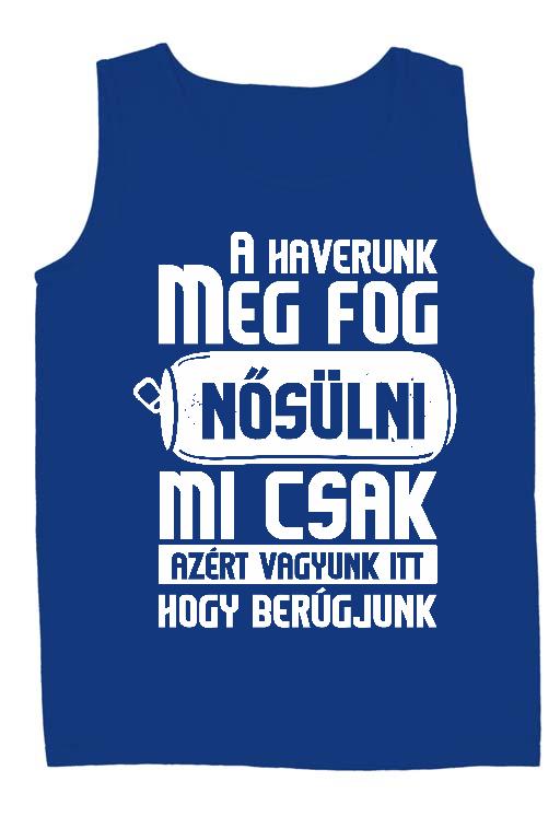 A Haverunk meg fog Nősülni Legénybúcsú  - Legénybúcsú Férfi Ujjatlan