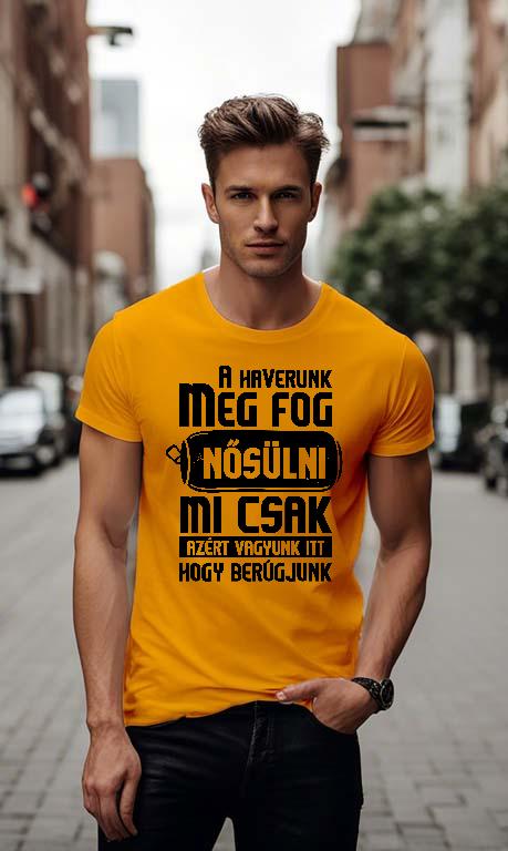 A Haverunk meg fog Nősülni Legénybúcsú  - Legénybúcsú Férfi Környakú Póló