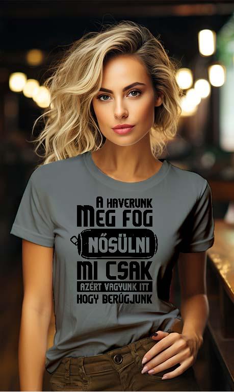 A Haverunk meg fog Nősülni Legénybúcsú  - Legénybúcsú Női Környakú Póló