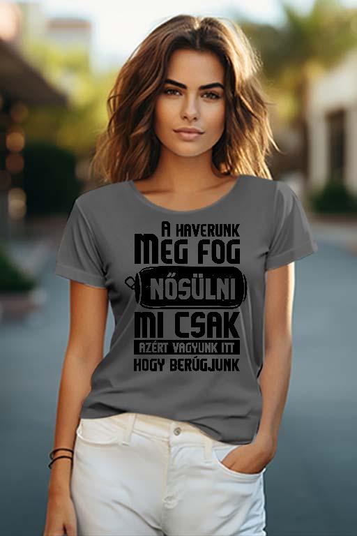 A Haverunk meg fog Nősülni Legénybúcsú  - Legénybúcsú Női O-nyakú Póló